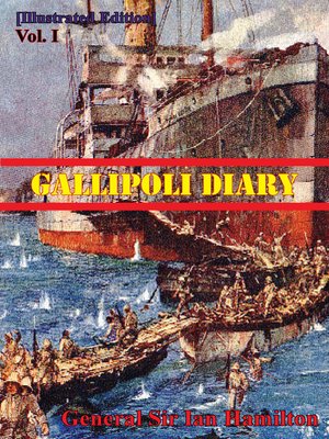 cover image of Gallipoli Diary Volume I [Illustrated Edition]